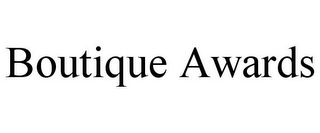 BOUTIQUE AWARDS