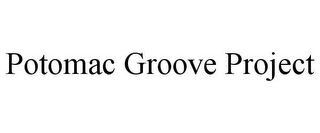 POTOMAC GROOVE PROJECT