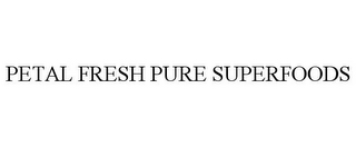 PETAL FRESH PURE SUPERFOODS