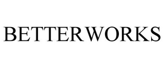 BETTERWORKS