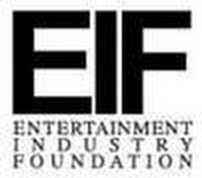 EIF ENTERTAINMENT INDUSTRY FOUNDATION