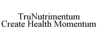 TRUNUTRIMENTUM CREATE HEALTH MOMENTUM