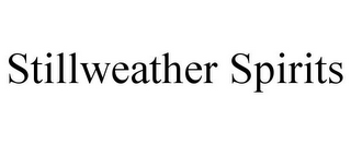STILLWEATHER SPIRITS