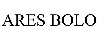 ARES BOLO