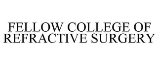 FELLOW COLLEGE OF REFRACTIVE SURGERY