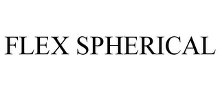 FLEX SPHERICAL
