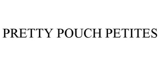 PRETTY POUCH PETITES