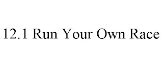 12.1 RUN YOUR OWN RACE