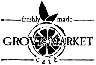 FRESHLY MADE GROVE MARKET CAFÉ