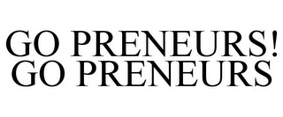 GO PRENEURS! GO PRENEURS