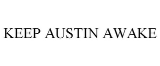 KEEP AUSTIN AWAKE