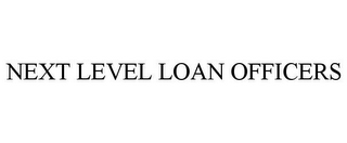 NEXT LEVEL LOAN OFFICERS