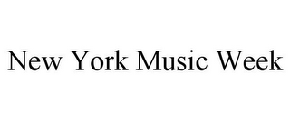 NEW YORK MUSIC WEEK