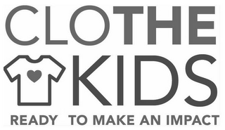 CLOTHE KIDS READY TO MAKE AN IMPACT