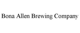 BONA ALLEN BREWING COMPANY