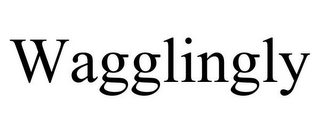 WAGGLINGLY