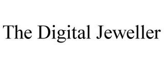 THE DIGITAL JEWELLER