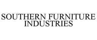 SOUTHERN FURNITURE INDUSTRIES