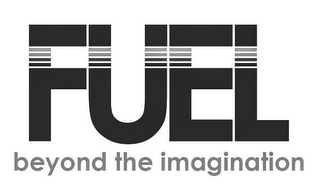 FUEL BEYOND THE IMAGINATION