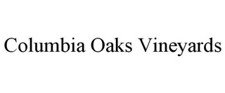 COLUMBIA OAKS VINEYARDS