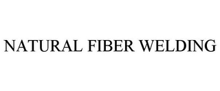 NATURAL FIBER WELDING