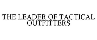 THE LEADER OF TACTICAL OUTFITTERS