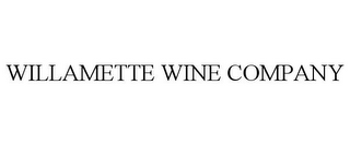 WILLAMETTE WINE COMPANY