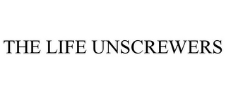 THE LIFE UNSCREWERS