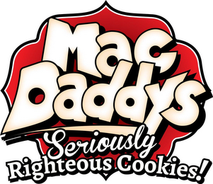 MAC DADDYS SERIOUSLY RIGHTEOUS COOKIES!