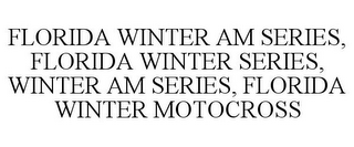 FLORIDA WINTER AM SERIES, FLORIDA WINTER SERIES, WINTER AM SERIES, FLORIDA WINTER MOTOCROSS