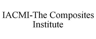 IACMI-THE COMPOSITES INSTITUTE