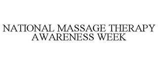 NATIONAL MASSAGE THERAPY AWARENESS WEEK