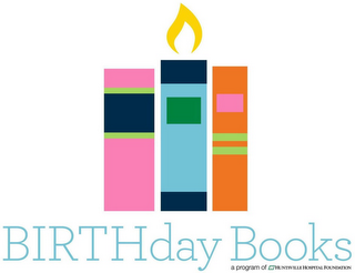 BIRTHDAY BOOKS A PROGRAM OF HH HUNTSVILLE HOSPITAL FOUNDATION