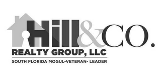 HILL & CO. REALTY GROUP, LLC SOUTH FLORIDA MOGUL-VETERAN- LEADER