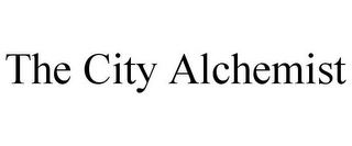 THE CITY ALCHEMIST
