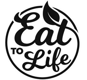 EAT TO LIFE