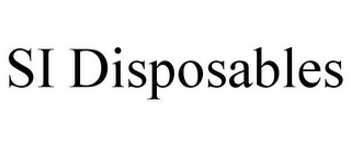 SI DISPOSABLES