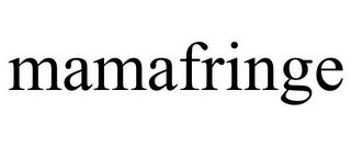 MAMAFRINGE