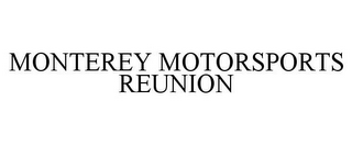 MONTEREY MOTORSPORTS REUNION