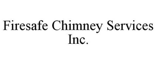 FIRESAFE CHIMNEY SERVICES INC.