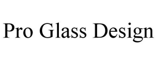 PRO GLASS DESIGN