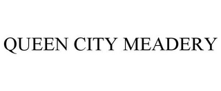 QUEEN CITY MEADERY