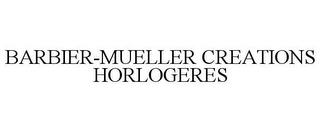 BARBIER-MUELLER CREATIONS HORLOGERES