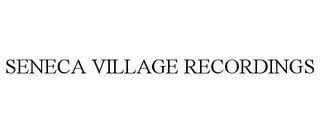 SENECA VILLAGE RECORDINGS