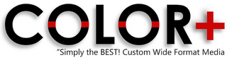 COLOR+ "SIMPLY THE BEST! CUSTOM WIDE FORMAT MEDIA