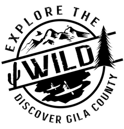 EXPLORE THE WILD DISCOVER GILA COUNTY