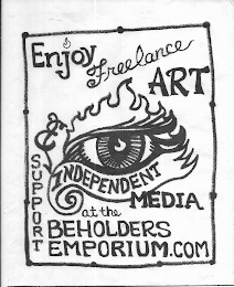 BEHOLDER'S EMPORIUM FREELANCE ART & INDEPENDENT MEDIA