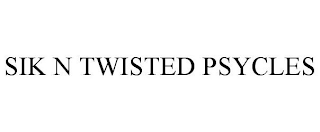 SIK N TWISTED PSYCLES