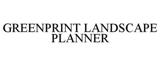 GREENPRINT LANDSCAPE PLANNER