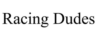 RACING DUDES